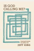 Is God Calling Me?: Answering The Question Every Believer Asks