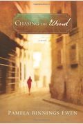 Chasing the Wind: A Novel
