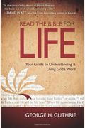 Read The Bible For Life: Your Guide To Understanding And Living God's Word