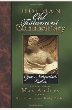 Holman Old Testament Commentary - Ezra, Nehemiah, Esther Holman Old Testament Commentary - Ezra, Nehemiah, Esther