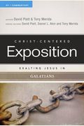 Exalting Jesus In Galatians (Christ-Centered Exposition Commentary)