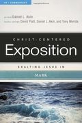 Exalting Jesus In Mark (Christ-Centered Exposition Commentary)