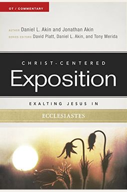 Exalting Jesus in Ecclesiastes Exalting Jesus in Ecclesiastes