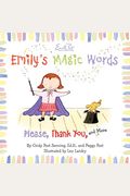 Emily's Magic Words: Please, Thank You, And More