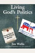 Living God's Politics: A Guide to Putting Your Faith Into Action
