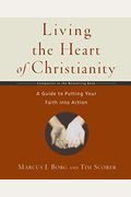 Living the Heart of Christianity: A Companion Workbook to the Heart of Christianity-A Guide to Putting Your Faith Into Action