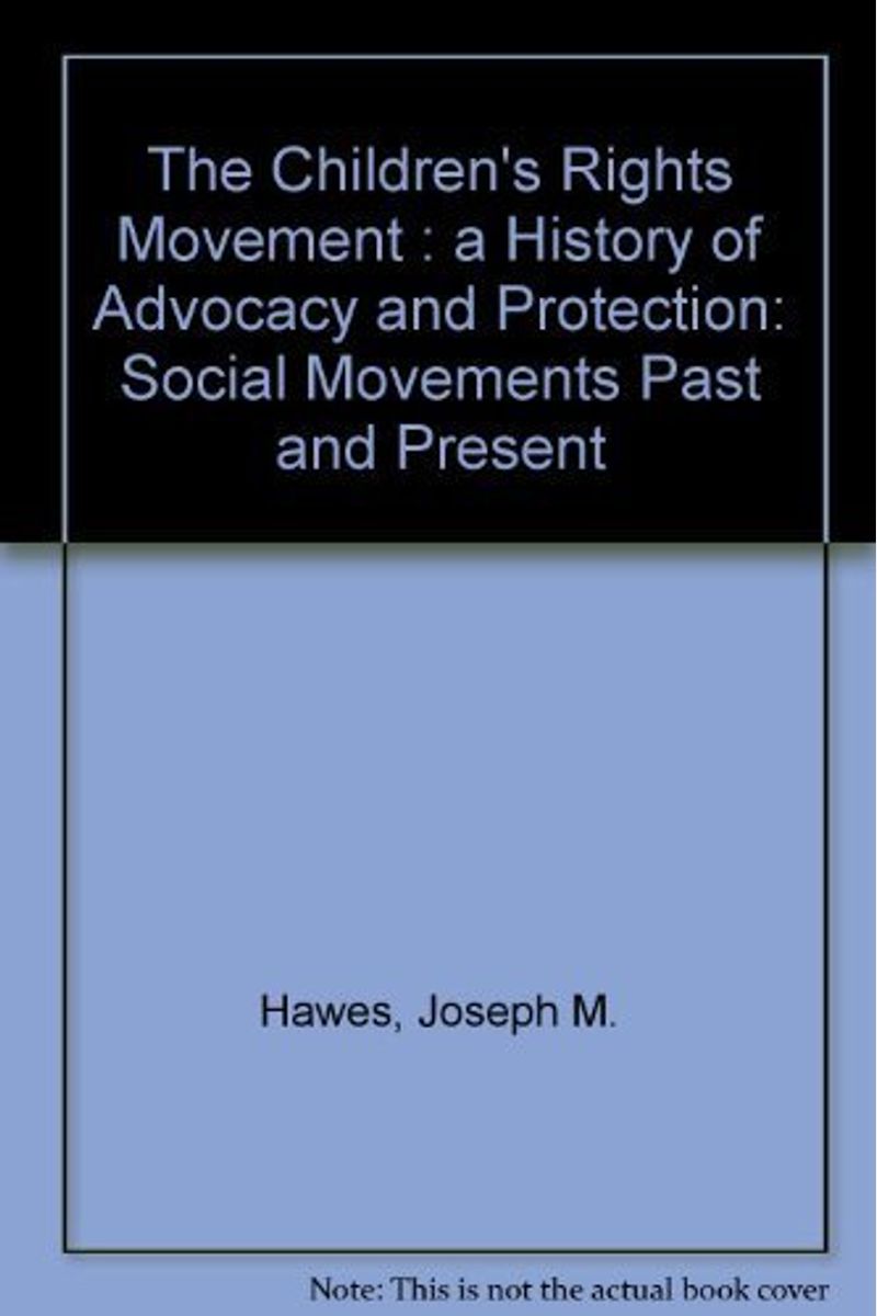 Buy The Children's Rights Movement A History Of Advocacy And