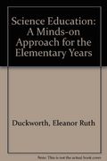 Science Education: A Minds-On Approach for the Elementary Years