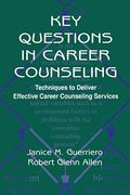 Key Questions In Career Counseling: Techniques To Deliver Effective Career Counseling Services