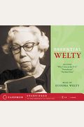 Essential Welty Cd: Why I Live At The P.o., A Memory, Powerhouse And Petrified Man