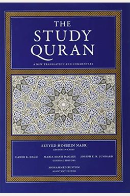 The Study Quran: A New Translation And Commentary The Study Quran: A New Translation And Commentary