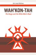 Wah'kon-Tah, Volume 3: The Osage and the White Man's Road