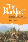 The Blackfeet, Volume 49: Raiders On The Northwestern Plains