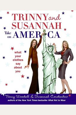 Trinny And Susannah Take On America: What Your Clothes Say About You Trinny And Susannah Take On America: What Your Clothes Say About You