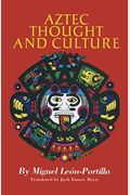 Aztec Thought and Culture, Volume 67: A Study of the Ancient Nahuatl Mind