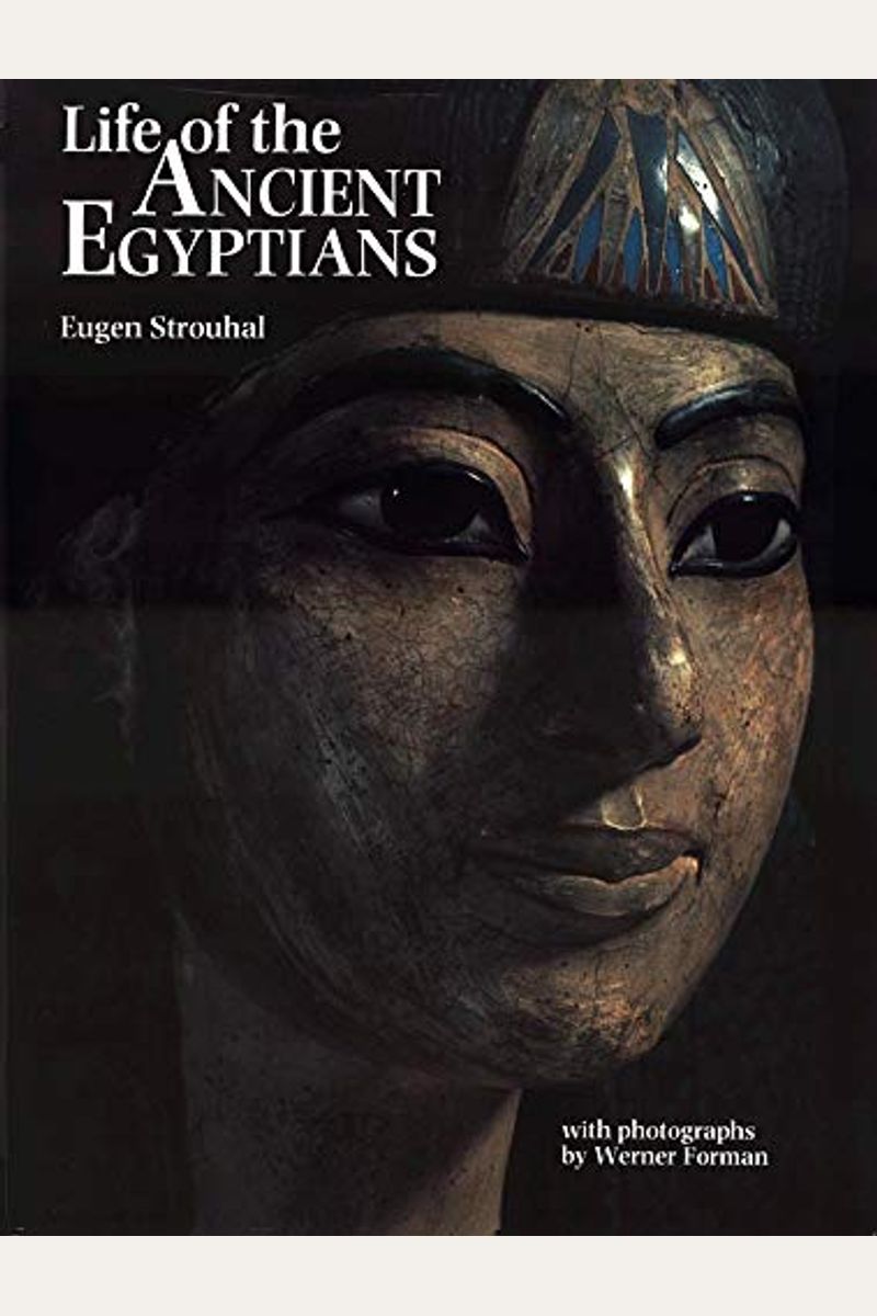 Buy Life of the Ancient Egyptians Book By: Eugen Strouhal