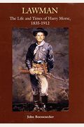 Lawman: Life And Times Of Harry Morse, 1835-1912, The