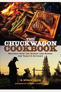 The Chuck Wagon Cookbook: Recipes from the Ranch and Range for Today's Kitchen