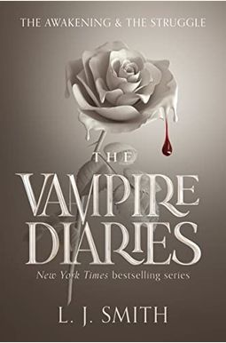 The Vampire Diaries: The Awakening And The Struggle (The Vampire Diaries Series) The Vampire Diaries: The Awakening And The Struggle (The Vampire Diaries Series)