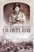 Life And Legends Of Calamity Jane