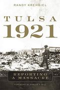 Tulsa, 1921: Reporting A Massacre