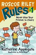 Roscoe Riley Rules #1: Never Glue Your Friends To Chairs