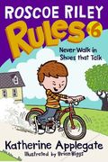 Roscoe Riley Rules #6: Never Walk In Shoes That Talk
