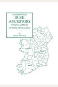 Finding Your Irish Ancestors: Unique Aspects Of Irish Genealogy