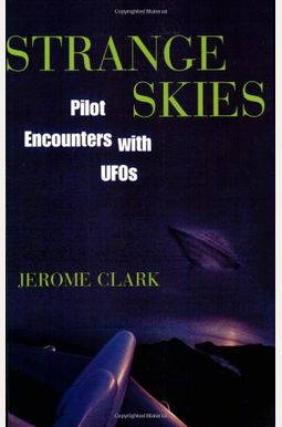 Strange Skies: Pilot Encounters with UFOs Strange Skies: Pilot Encounters with UFOs