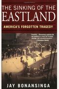 The Sinking Of The Eastland: America's Forgotten Tragedy