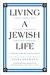 Living a Jewish Life: Jewish Traditions, Customs, and Values for Today's Families