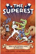 The Superest: Who Is the Superest Hero of the All?