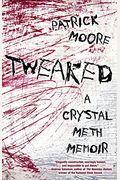 Tweaked: A Crystal Meth Memoir
