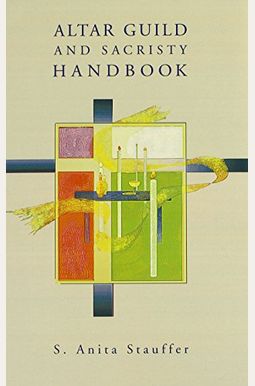 Buy Altar Guild Sacristy Handbook Book By: S A Stauffer