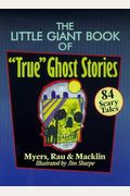 The Little Giant(R) Book Of True Ghost Stories: 84 Scary Tales