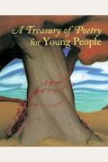 A Treasury Of Poetry For Young People: Emily Dickinson, Robert Frost, Henry Wadsworth Longfellow, Edgar Allan Poe, Carl Sandberg, Walt Whitman