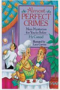 Almost Perfect Crimes: Mini-Mysteries For You To Solve