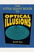 The Little Giant(R) Book Of Optical Illusions
