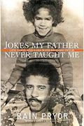 Jokes My Father Never Taught Me: Life, Love, And Loss With Richard Pryor