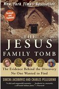 The Jesus Family Tomb: The Discovery, The Investigation, And The Evidence That Could Change History