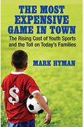 The Most Expensive Game in Town: The Rising Cost of Youth Sports and the Toll on Today's Families
