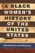 A Black Women's History Of The United States (Revisioning American History)