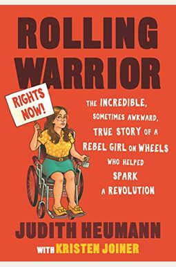 Rolling Warrior: The Incredible, Sometimes Awkward, True Story Of A Rebel Girl On Wheels Who Helped Spark A Revolution Rolling Warrior: The Incredible, Sometimes Awkward, True Story Of A Rebel Girl On Wheels Who Helped Spark A Revolution