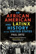 An African American And Latinx History: An African American And Latinx History Of The United States