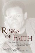 Risks Of Faith: The Emergence Of A Black Theology Of Liberation, 1968-1998