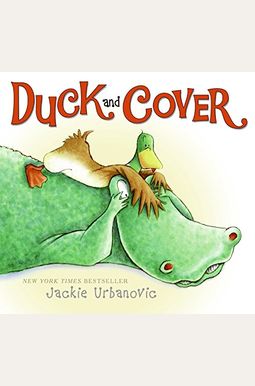 Duck and Cover Duck and Cover
