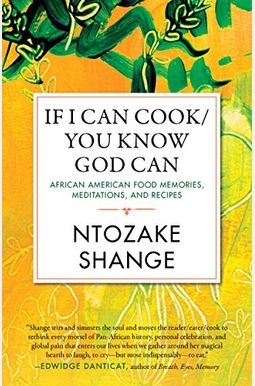 If I Can Cook/You Know God Can: African American Food Memories, Meditations, And Recipes If I Can Cook/You Know God Can: African American Food Memories, Meditations, And Recipes