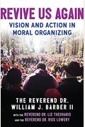 Revive Us Again: Vision And Action In Moral Organizing