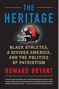 The Heritage: Black Athletes, A Divided America, And The Politics Of Patriotism
