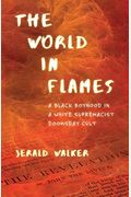 The World In Flames: A Black Boyhood In A White Supremacist Doomsday Cult